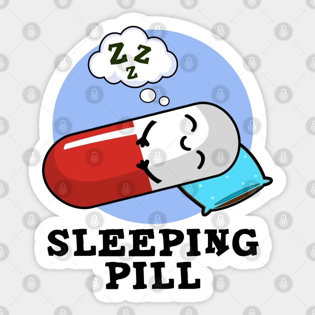 Sleeping Pill Cute Medicine Pun Sticker by punnybone